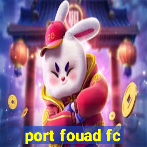 port fouad fc